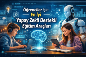 Yapay Zekâ Destekli Eğitim Araçları