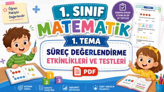 MEB müfredatına uygun 1. sınıf matematik 1. tema süreç değerlendirme formları ve uzamsal ilişkiler çalışma kağıdı PDF indir